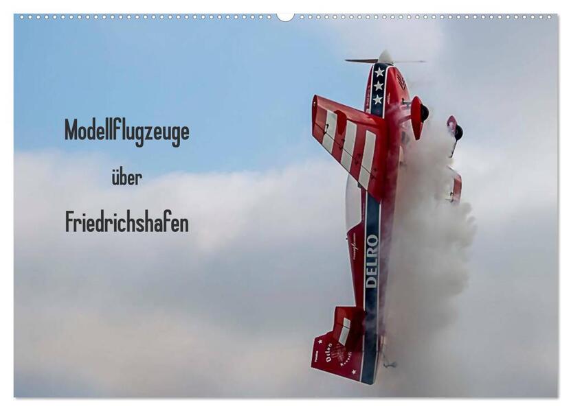 Modellflugzeuge über Friedrichshafen (Wandkalender 2026 DIN A2 quer) CALVENDO Monatskalender