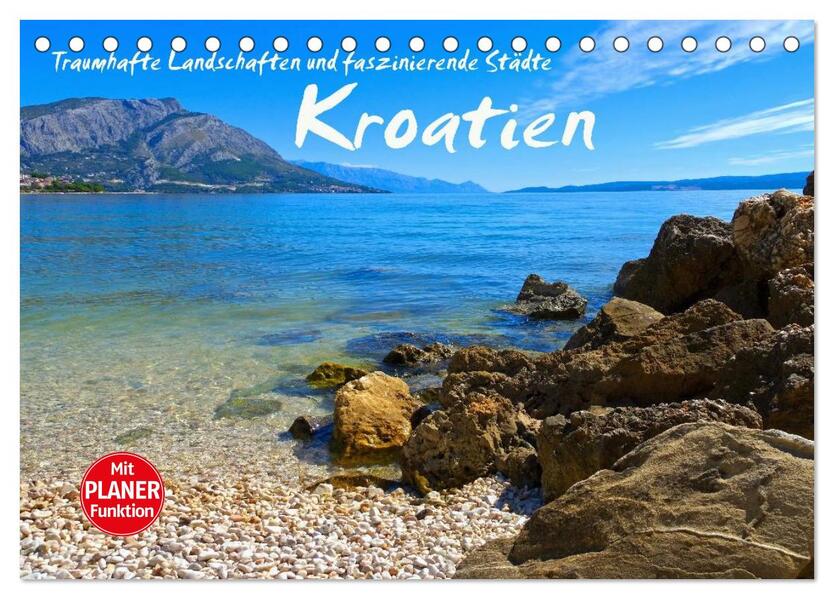 Kroatien - Traumhafte Landschaften und faszinierende Städte (Tischkalender 2026 DIN A5 quer) CALVENDO Monatskalender