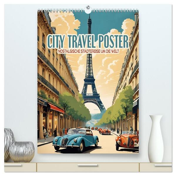 City Travel Poster - nostalgische Städtereise um die Welt (hochwertiger Premium Wandkalender 2026 DIN A2 hoch) Kunstdruck in Hochglanz