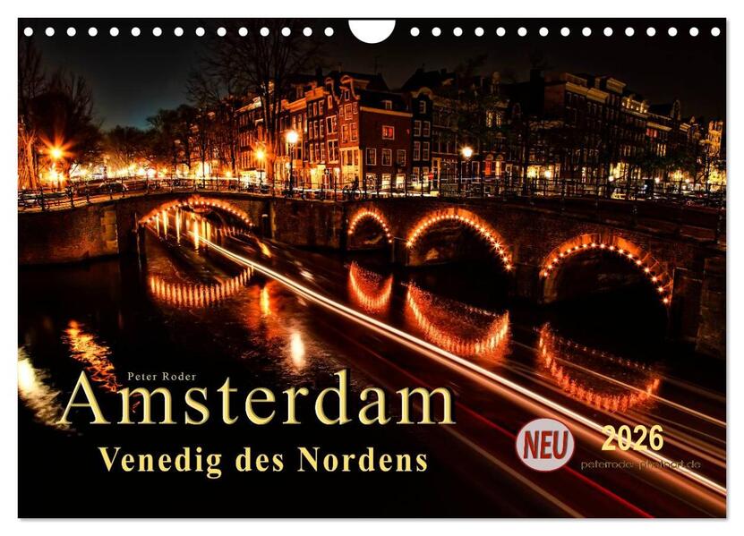 Amsterdam - Venedig des Nordens (Wandkalender 2026 DIN A4 quer) CALVENDO Monatskalender