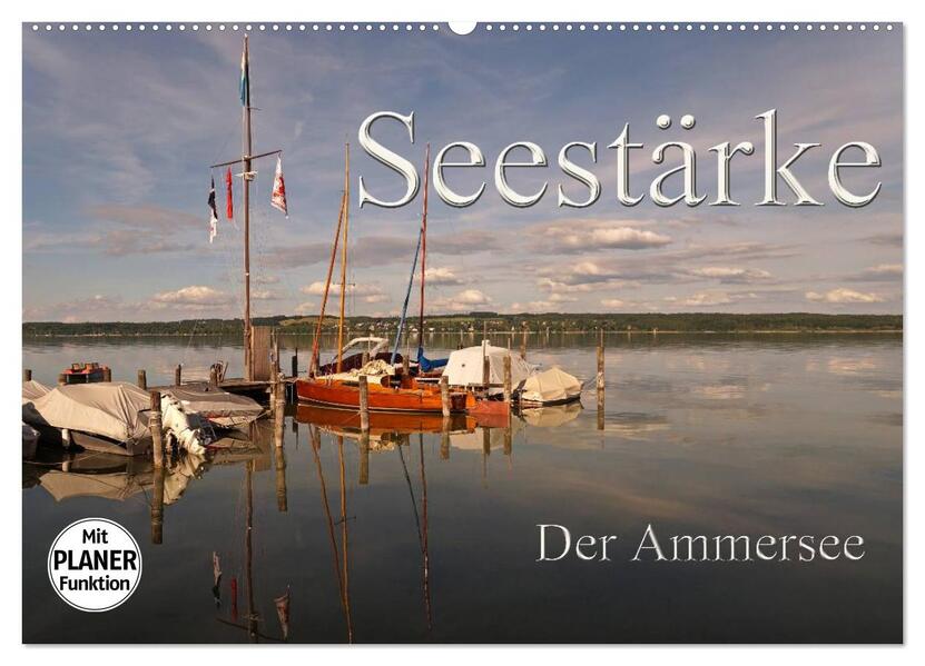 Seestärke - Der Ammersee (Wandkalender 2026 DIN A2 quer) CALVENDO Monatskalender
