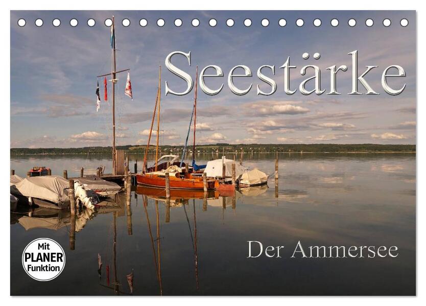 Seestärke - Der Ammersee (Tischkalender 2026 DIN A5 quer) CALVENDO Monatskalender