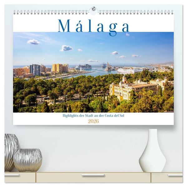 Malaga Highlights der Stadt an der Costa del Sol (hochwertiger Premium Wandkalender 2026 DIN A2 quer) Kunstdruck in Hochglanz