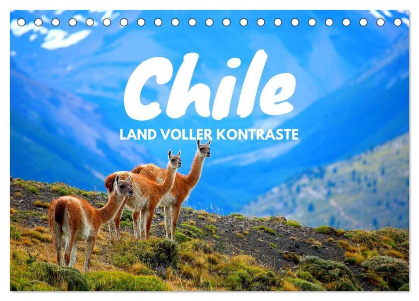 Chile - Land voller Kontraste (Tischkalender 2026 DIN A5 quer) CALVENDO Monatskalender