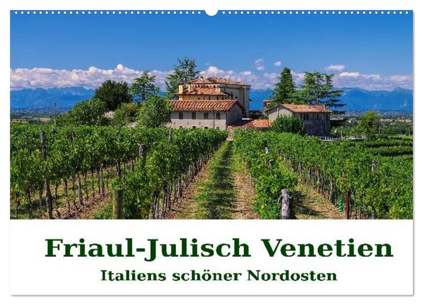 Friaul-Julisch Venetien - Italiens schöner Nordosten (Wandkalender 2026 DIN A2 quer) CALVENDO Monatskalender