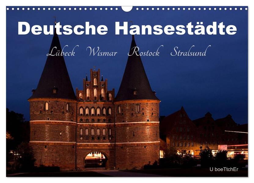 Deutsche Hansestädte - Lübeck Wismar Rostock Stralsund (Wandkalender 2026 DIN A3 quer) CALVENDO Monatskalender