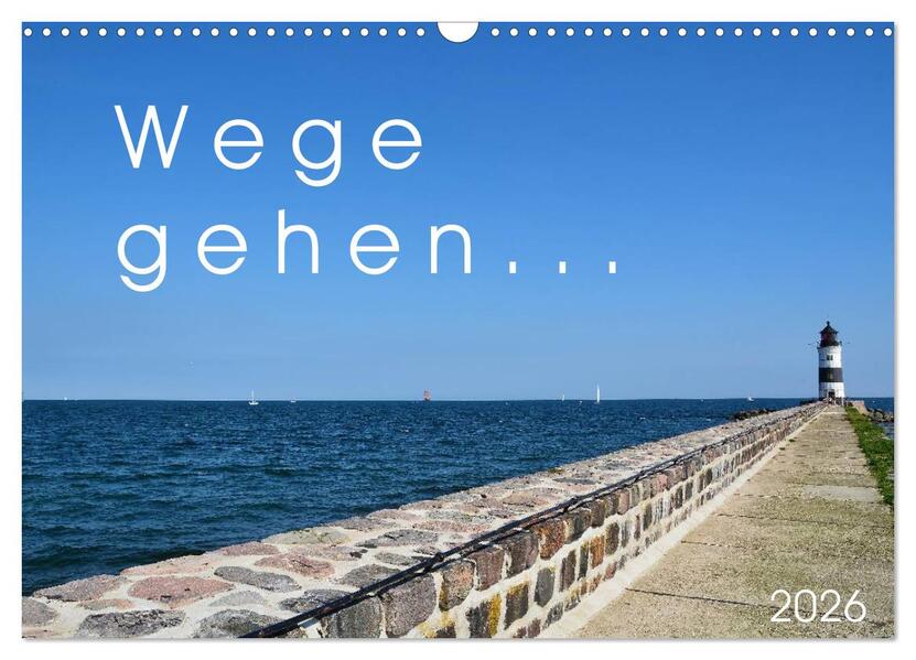 Wege gehen... (Wandkalender 2026 DIN A3 quer) CALVENDO Monatskalender