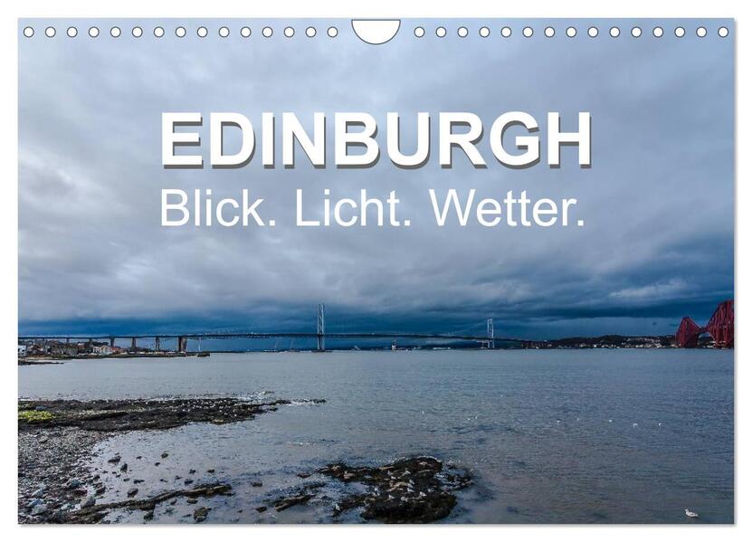EDINBURGH. Blick. Licht. Wetter. (Wandkalender 2026 DIN A4 quer) CALVENDO Monatskalender