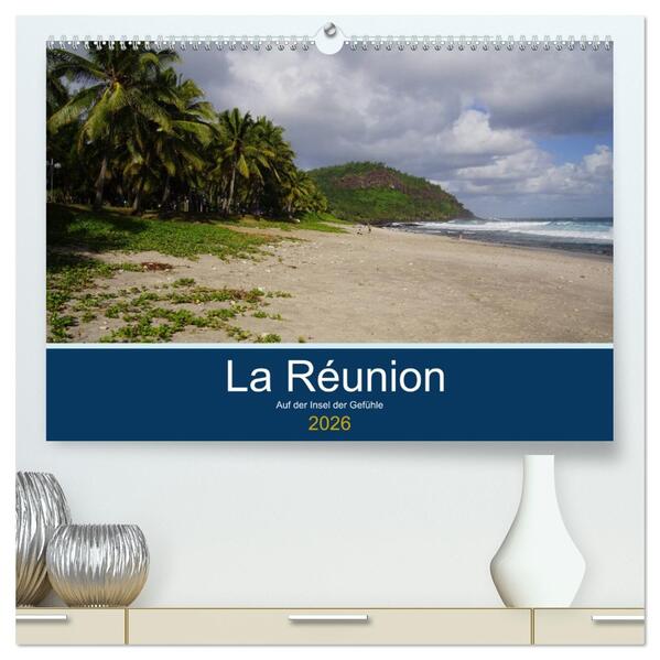 La Réunion - Auf der Insel der Gefühle (hochwertiger Premium Wandkalender 2026 DIN A2 quer) Kunstdruck in Hochglanz