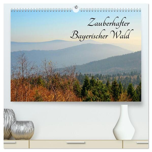 Zauberhafter Bayerischer Wald (hochwertiger Premium Wandkalender 2026 DIN A2 quer) Kunstdruck in Hochglanz