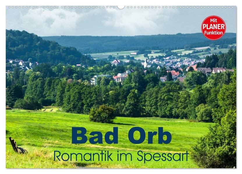 Bad Orb - Romantik im Spessart (Wandkalender 2026 DIN A2 quer) CALVENDO Monatskalender