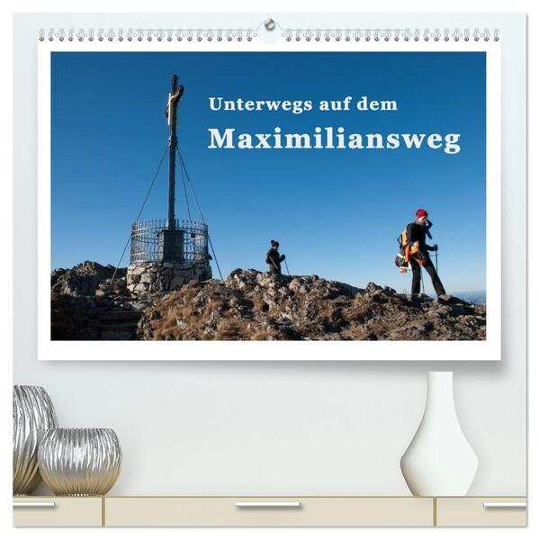 Unterwegs auf dem Maximiliansweg (hochwertiger Premium Wandkalender 2026 DIN A2 quer) Kunstdruck in Hochglanz