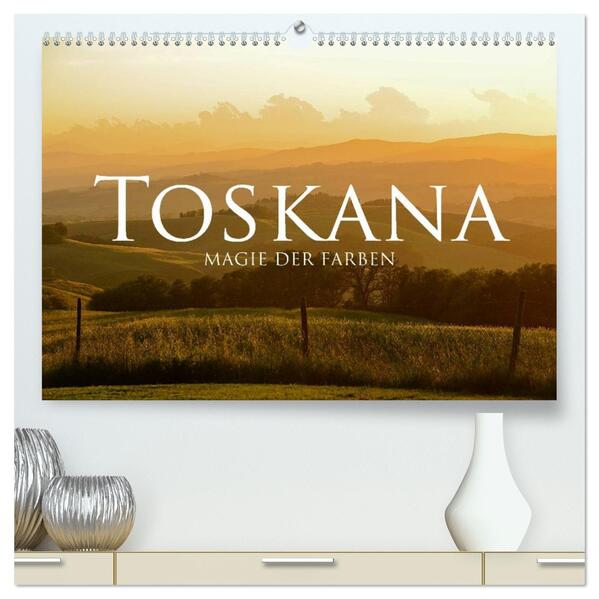 Toskana - Magie der Farben (hochwertiger Premium Wandkalender 2026 DIN A2 quer) Kunstdruck in Hochglanz