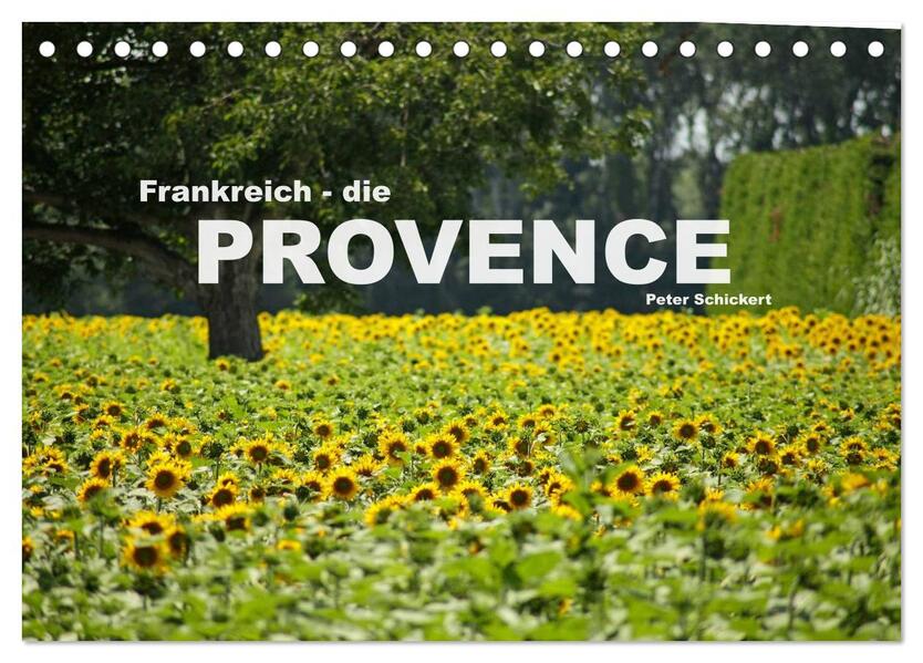 Frankreich - die Provence (Tischkalender 2026 DIN A5 quer) CALVENDO Monatskalender