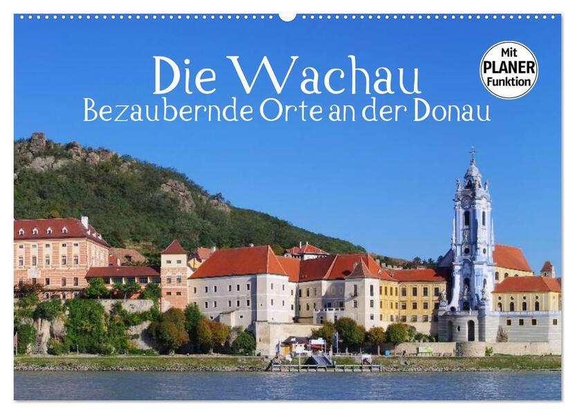 Die Wachau - Bezaubernde Orte an der Donau (Wandkalender 2026 DIN A2 quer) CALVENDO Monatskalender