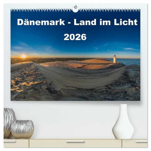 Dänemark - Land im Licht (hochwertiger Premium Wandkalender 2026 DIN A2 quer) Kunstdruck in Hochglanz