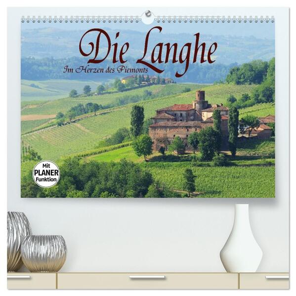Die Langhe - Im Herzen des Piemonts (hochwertiger Premium Wandkalender 2026 DIN A2 quer) Kunstdruck in Hochglanz