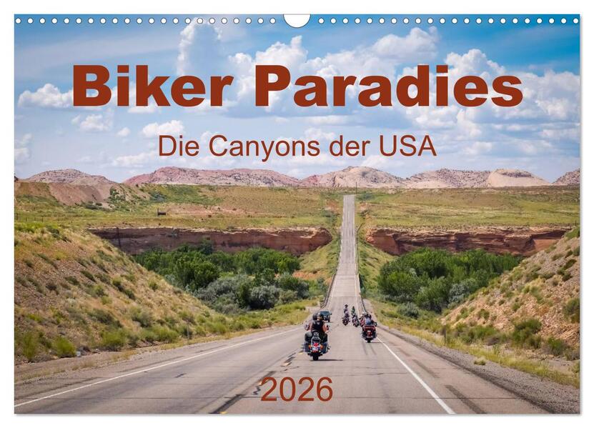 Biker Paradies - Die Canyons der USA (Wandkalender 2026 DIN A3 quer) CALVENDO Monatskalender