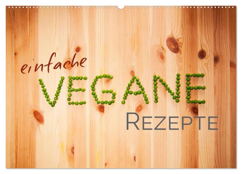 Einfache vegane Rezepte (Wandkalender 2026 DIN A2 quer) CALVENDO Monatskalender