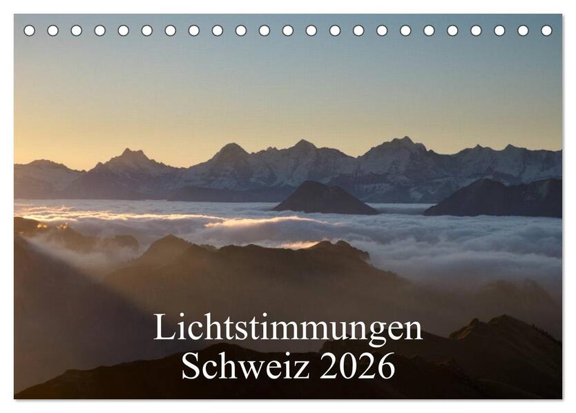 Lichtstimmungen Schweiz 2026 (Tischkalender 2026 DIN A5 quer) CALVENDO Monatskalender