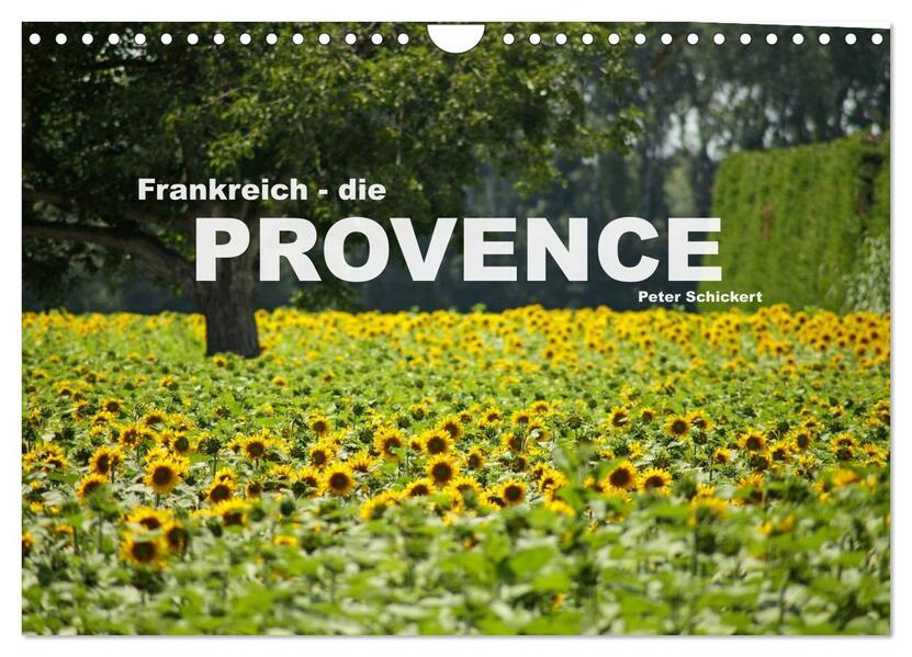 Frankreich - die Provence (Wandkalender 2026 DIN A4 quer) CALVENDO Monatskalender