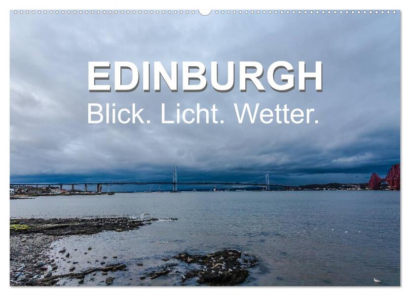 EDINBURGH. Blick. Licht. Wetter. (Wandkalender 2026 DIN A2 quer) CALVENDO Monatskalender