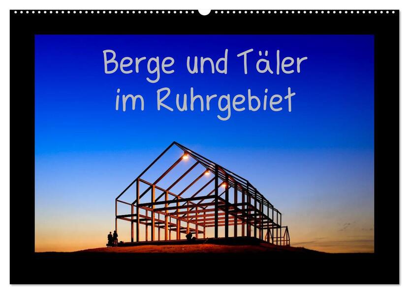 Berge und Täler im Ruhrgebiet (Wandkalender 2026 DIN A2 quer) CALVENDO Monatskalender