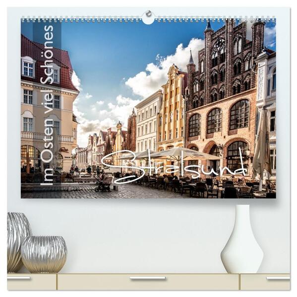 Im Osten viel Schönes - Stralsund (hochwertiger Premium Wandkalender 2026 DIN A2 quer) Kunstdruck in Hochglanz
