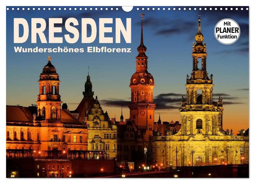 Dresden - Wunderschönes Elbflorenz (Wandkalender 2026 DIN A3 quer) CALVENDO Monatskalender