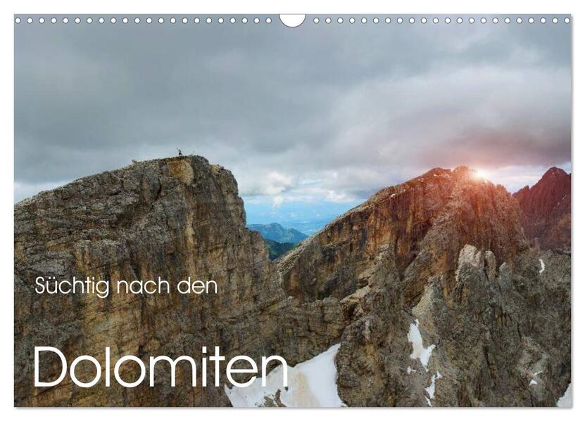 Süchtig nach den Dolomiten (Wandkalender 2026 DIN A3 quer) CALVENDO Monatskalender