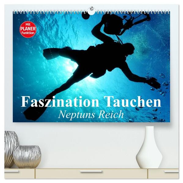 Faszination Tauchen. Neptuns Reich (hochwertiger Premium Wandkalender 2026 DIN A2 quer) Kunstdruck in Hochglanz