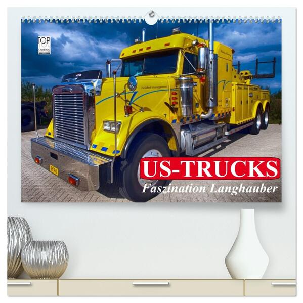 US-Trucks. Faszination Langhauber (hochwertiger Premium Wandkalender 2026 DIN A2 quer) Kunstdruck in Hochglanz