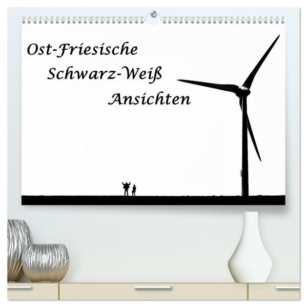 Ost-Friesische Schwarz-Weiß-Ansichten (hochwertiger Premium Wandkalender 2026 DIN A2 quer) Kunstdruck in Hochglanz