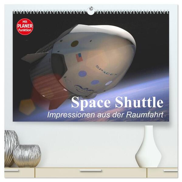 Space Shuttle. Impressionen aus der Raumfahrt (hochwertiger Premium Wandkalender 2026 DIN A2 quer) Kunstdruck in Hochglanz
