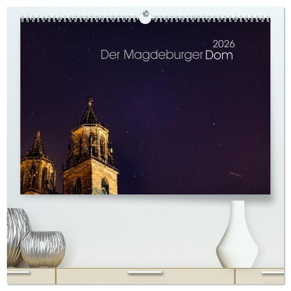 Der Magdeburger Dom 2026 (hochwertiger Premium Wandkalender 2026 DIN A2 quer) Kunstdruck in Hochglanz