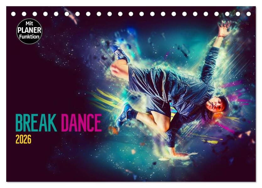 Break Dance (Tischkalender 2026 DIN A5 quer) CALVENDO Monatskalender