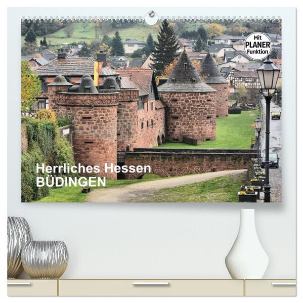 Herrliches Hessen - Büdingen (hochwertiger Premium Wandkalender 2026 DIN A2 quer) Kunstdruck in Hochglanz