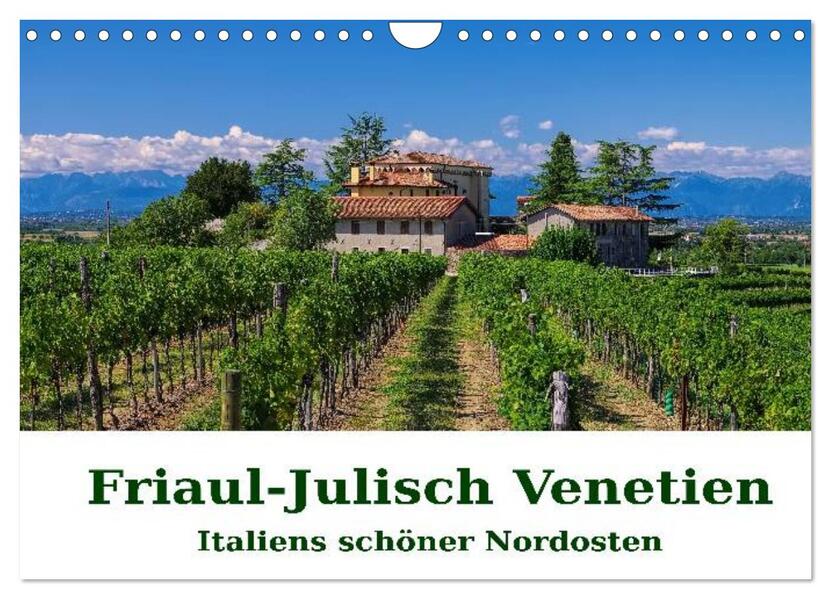Friaul-Julisch Venetien - Italiens schöner Nordosten (Wandkalender 2026 DIN A4 quer) CALVENDO Monatskalender