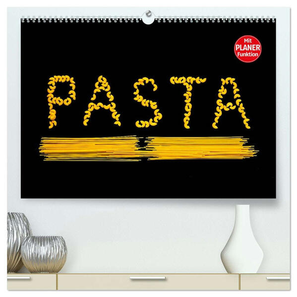 Pasta (hochwertiger Premium Wandkalender 2026 DIN A2 quer) Kunstdruck in Hochglanz