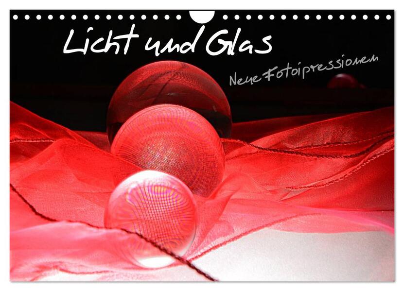 Licht und Glas - Neue Fotoimpressionen (Wandkalender 2026 DIN A4 quer) CALVENDO Monatskalender