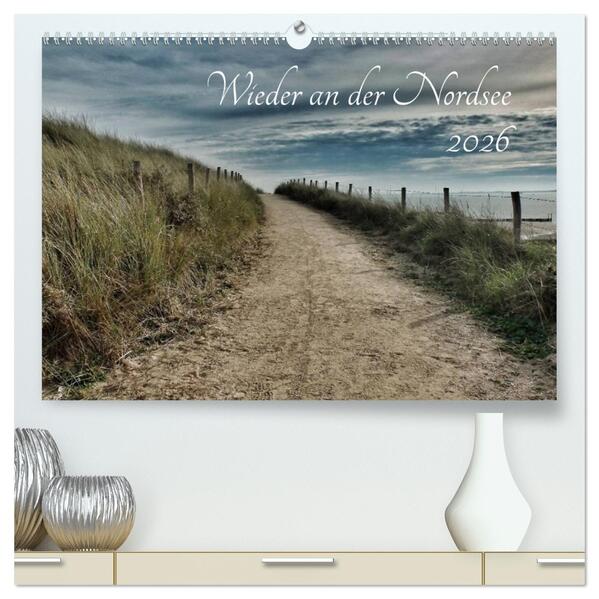 Wieder an der Nordsee (hochwertiger Premium Wandkalender 2026 DIN A2 quer) Kunstdruck in Hochglanz