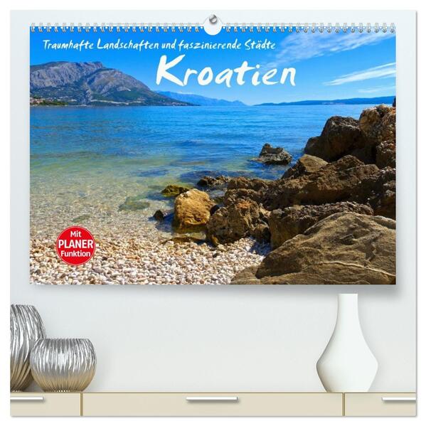 Kroatien - Traumhafte Landschaften und faszinierende Städte (hochwertiger Premium Wandkalender 2026 DIN A2 quer) Kunstdruck in Hochglanz