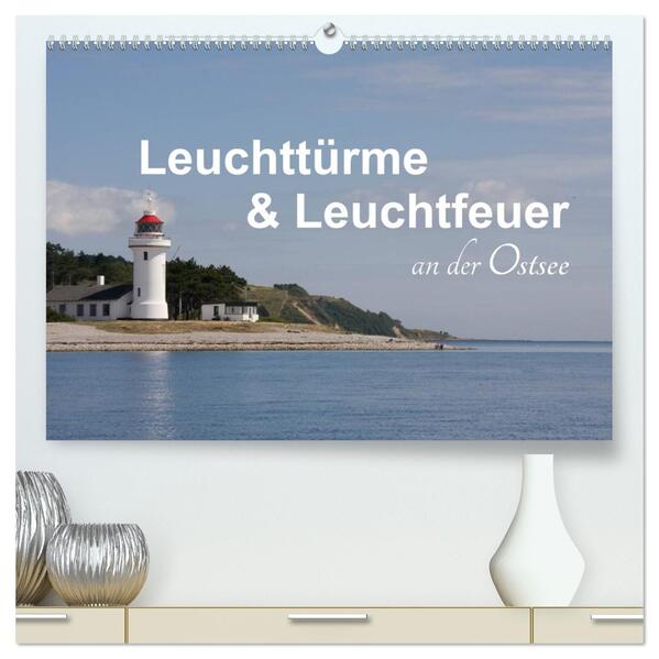 Leuchttürme und Leuchtfeuer an der Ostsee (hochwertiger Premium Wandkalender 2026 DIN A2 quer) Kunstdruck in Hochglanz