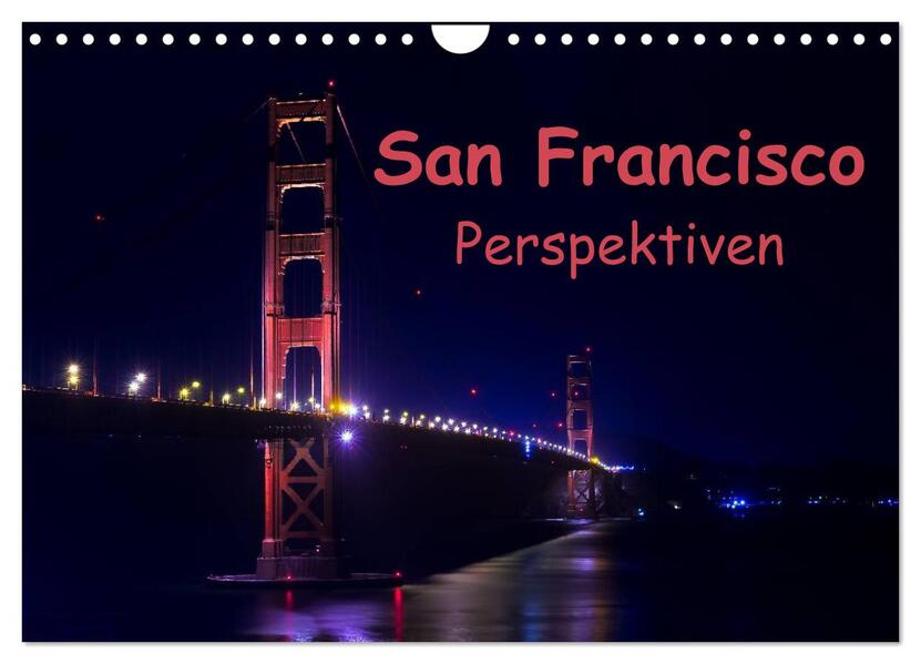 San Francisco Perspektiven (Wandkalender 2026 DIN A4 quer) CALVENDO Monatskalender