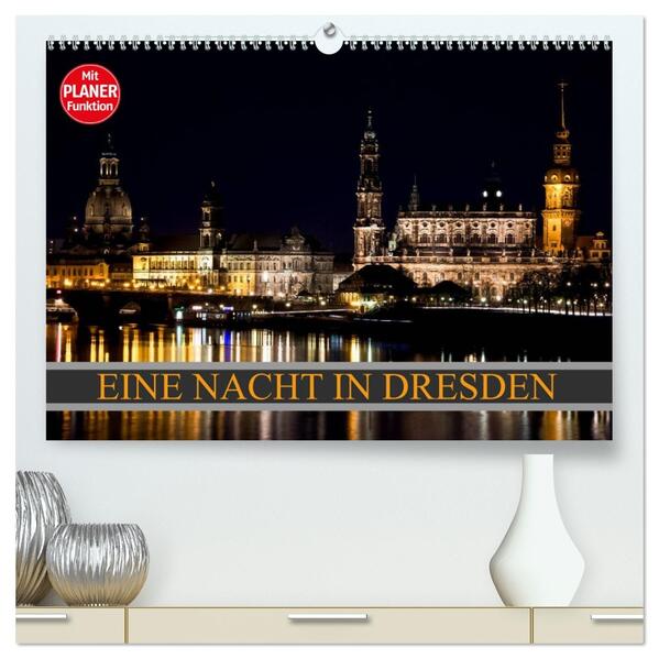 Eine Nacht in Dresden (hochwertiger Premium Wandkalender 2026 DIN A2 quer) Kunstdruck in Hochglanz