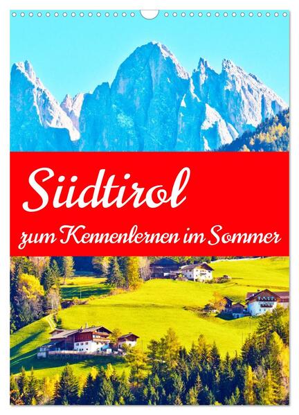 Südtirol zum Kennenlernen im Sommer (Wandkalender 2026 DIN A3 hoch) CALVENDO Monatskalender