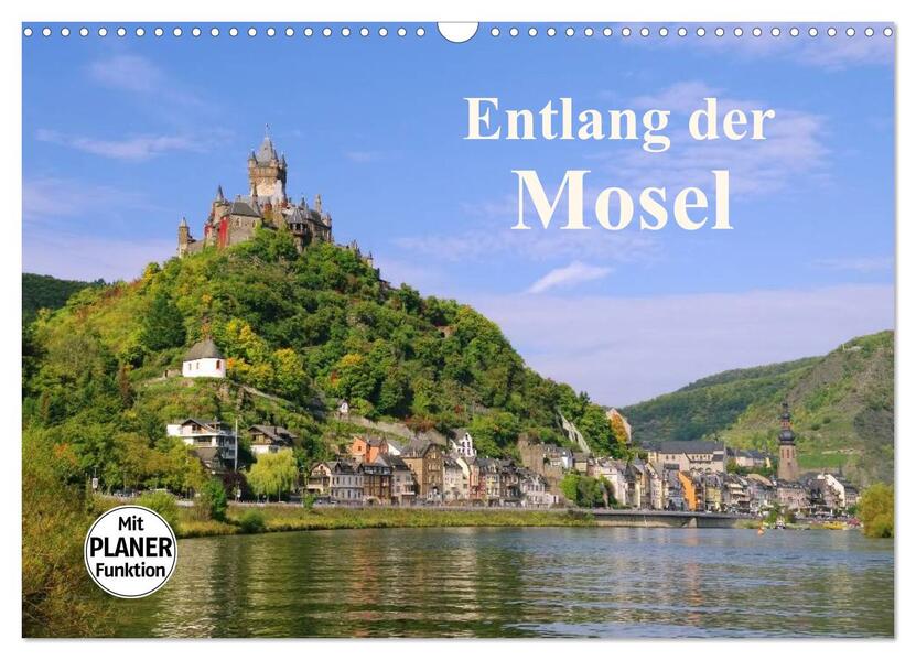 Entlang der Mosel (Wandkalender 2026 DIN A3 quer) CALVENDO Monatskalender