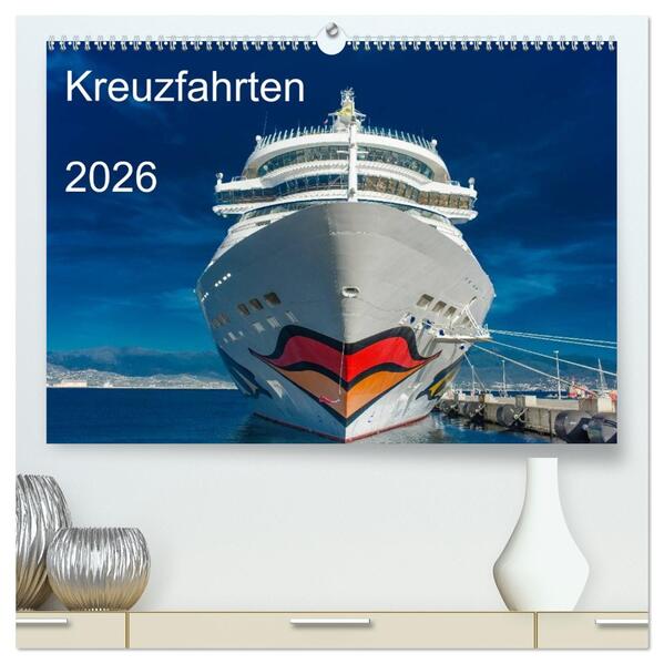 Kreuzfahrten 2026 (hochwertiger Premium Wandkalender 2026 DIN A2 quer) Kunstdruck in Hochglanz