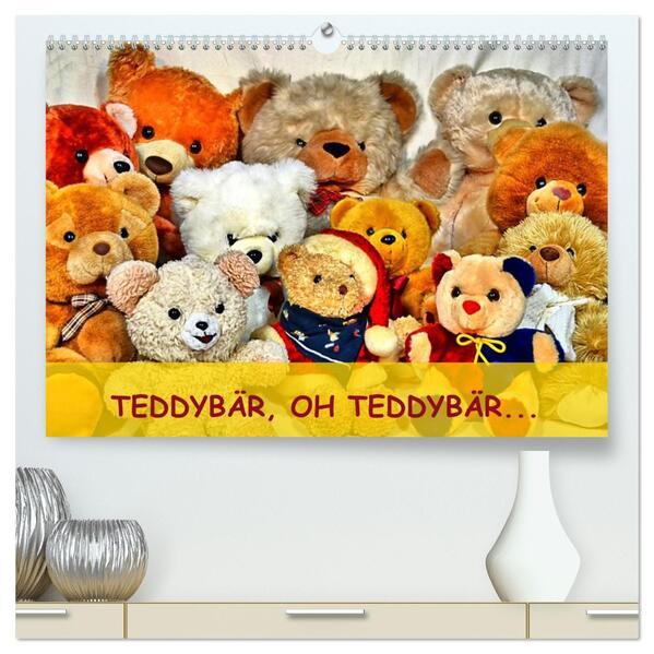 TEDDYBÄR OH TEDDYBÄR... (hochwertiger Premium Wandkalender 2026 DIN A2 quer) Kunstdruck in Hochglanz