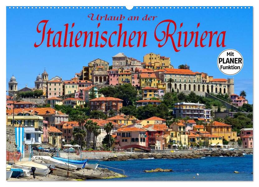 Urlaub an der Italienischen Riviera (Wandkalender 2026 DIN A2 quer) CALVENDO Monatskalender